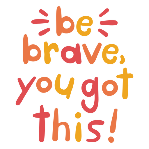Motivational doodle quote brave PNG Design