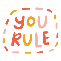 Motivational doodle quote you rule PNG Design Transparent PNG