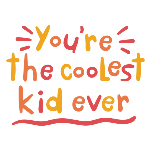 Motivational doodle quote coolest kid PNG Design