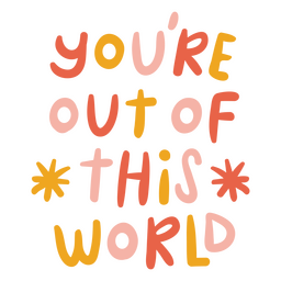 Motivational doodle quote out of this world PNG Design