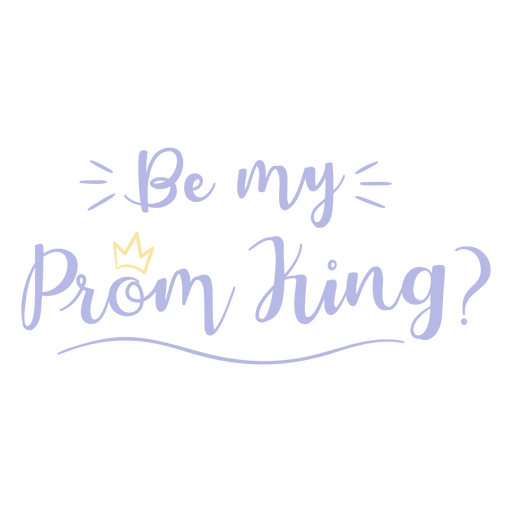 Prom king proposal lettering