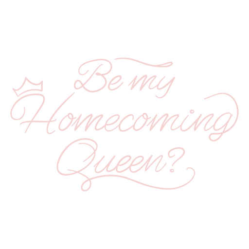 Homecoming queen proposal lettering PNG Design