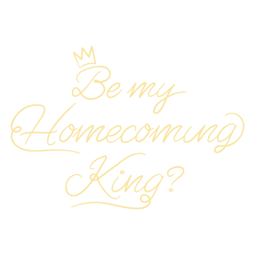 Homecoming king proposal lettering PNG Design