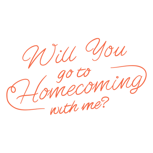 Cute homecoming proposal lettering PNG Design