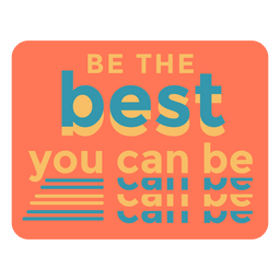 Be the best quote badge PNG Design Transparent PNG