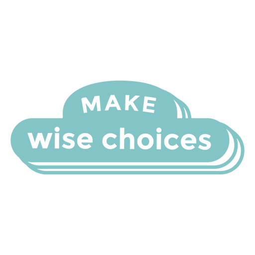 Make wise choices badge