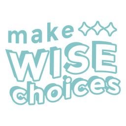 Make wise choices quote badge PNG Design