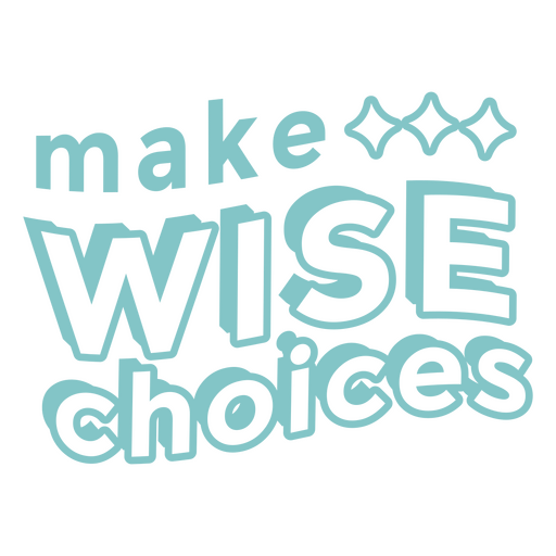 Make wise choices quote badge