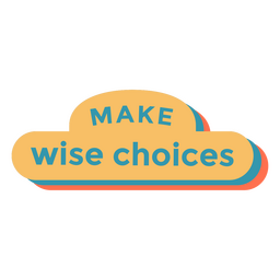 Wise choices motivational badge PNG Design Transparent PNG