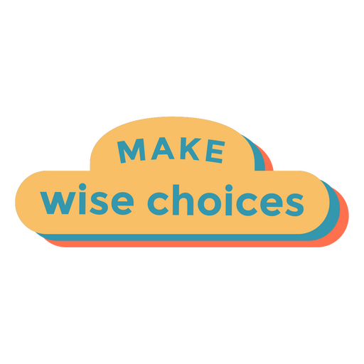 Wise Choices Motivationsabzeichen PNG-Design