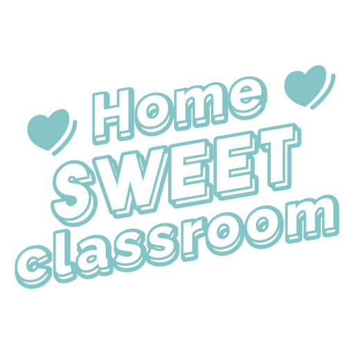 Home Sweet Klassenzimmer ausgeschnitten PNG-Design