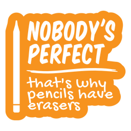 Nobody's perfect motivational quote PNG Design
