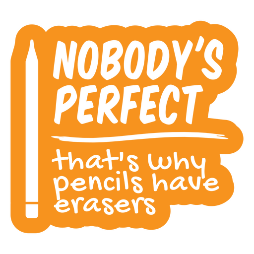 Nobody's perfect motivational quote PNG Design