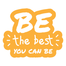 Be the best you can motivational quote PNG Design
