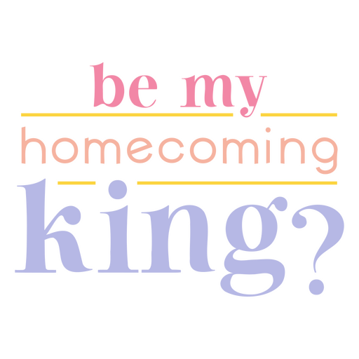 Be my homecoming king badge PNG Design