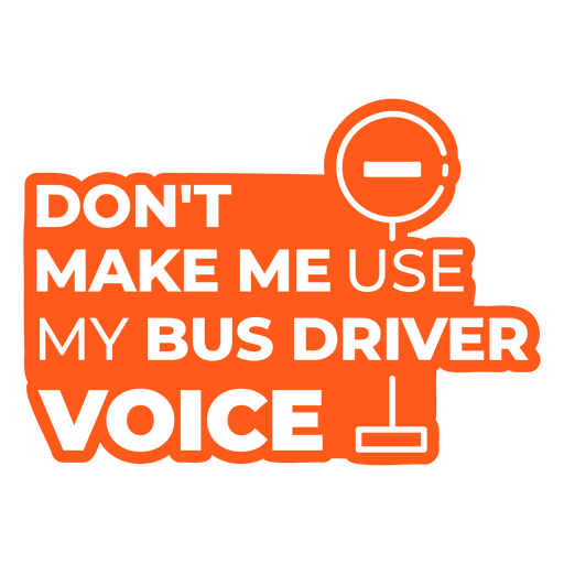 School bus driver voice funny badge PNG Design