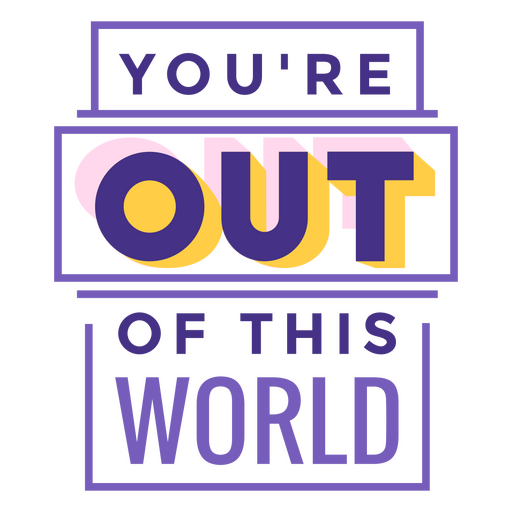 Out of this world quote badge PNG Design