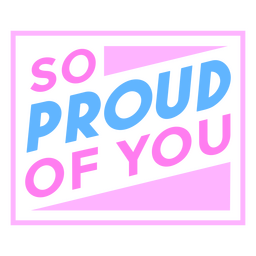 Proud of you colorful badge PNG Design Transparent PNG