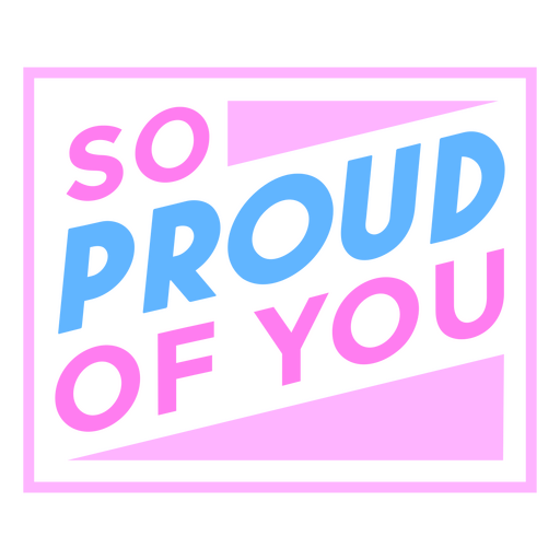 Proud of you colorful badge PNG Design