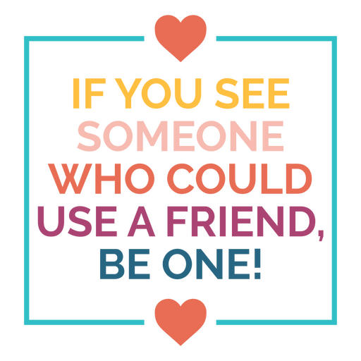 Friendship kind motivational quote PNG Design