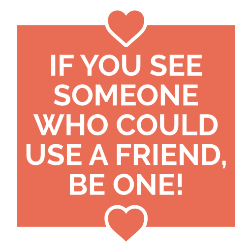 Be a friend motivational quote  PNG Design