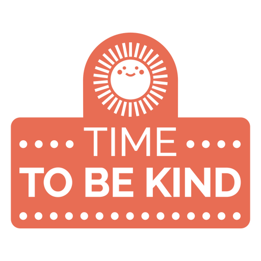 Time to be kind motivational quote PNG Design