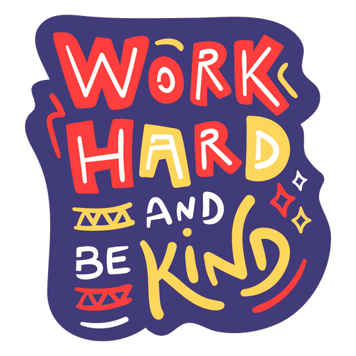 Trabalhe duro e seja gentil cita??o motivacional Desenho PNG