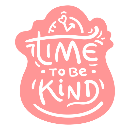 Time to be kind motivational quote badge PNG Design