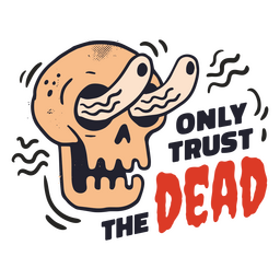 Vertrauen Sie nur dem toten Abzeichen PNG-Design