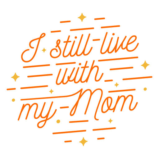Live with mom dog quote lettering PNG Design