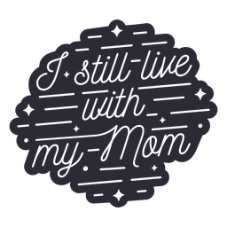 I still live with mom dog quote PNG Design