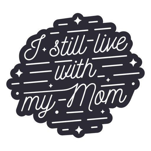 I still live with mom dog quote PNG Design