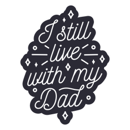 Dog quotes I still live with my dad PNG Design Transparent PNG