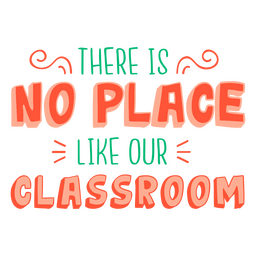 Kein Ort wie ein Motivationszitat-Abzeichen im Klassenzimmer PNG-Design