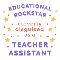 Teacher's assistant educational rockstar quote badge