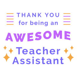 Awesome teacher's assistant quote badge Transparent PNG