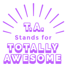 Teacher's assistant totally awesome badge PNG Design