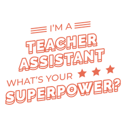 Teacher assistant superpower quote stroke PNG Design Transparent PNG