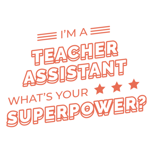 Teacher assistant superpower quote stroke PNG Design