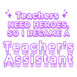 Teacher assistant hero quote stroke PNG Design