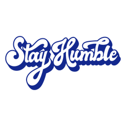 Stay humble quote lettering PNG Design Transparent PNG