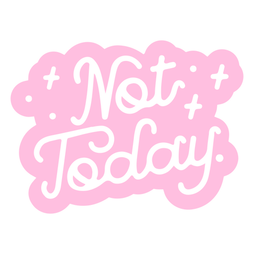Not today quote in pink PNG Design