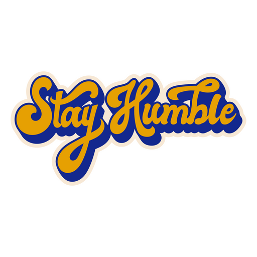 Stay humble motivational quote PNG Design