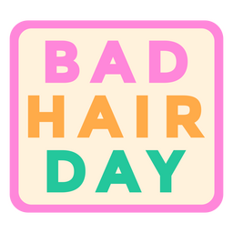 Bad hair day colorful quote PNG Design Transparent PNG