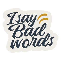 Ich sage schlechte Worte gebürstete Phrase PNG-Design