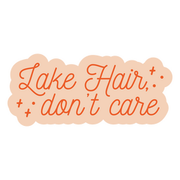 Lake hair don't care flat quote PNG Design Transparent PNG