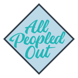 All peopled out quote PNG Design