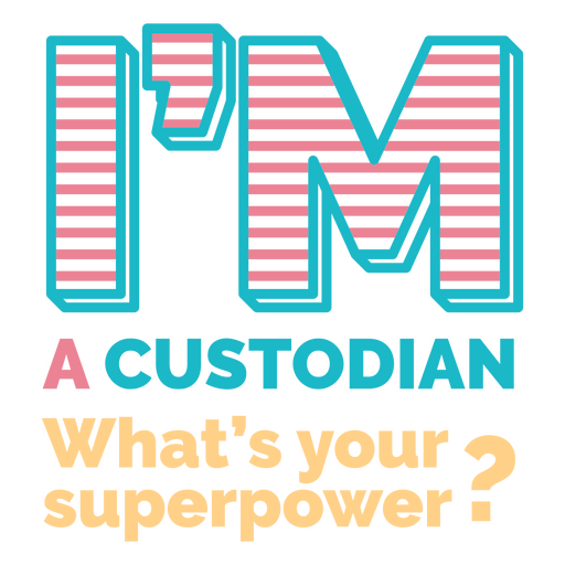 Custodian superpower school quote badge PNG Design