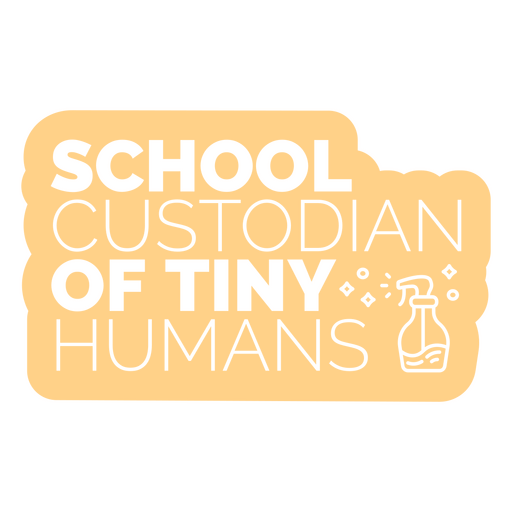 Tiny humans custodian quote badge PNG Design
