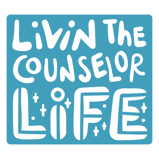 Livin' the counselor life quote lettering